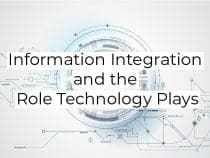 Information Integration and the Role Technology Plays